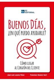 Cover von Buenos días ¿En que puedo ayudarle?. Cómo llegar al corazón del cliente