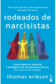 Cover von Rodeados de narcisistas. Cómo detectar, esquivar y protegerte de las personas tóxicas (sin morir en el intento)