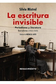Cover von La escritura invisible. Periodismo y Literatura. Barcelona (1933-1939)