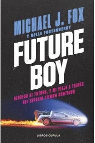 Cubierta de Future boy; Regreso al futuro, y mi viaje a través del espacio-tiempo continuo
