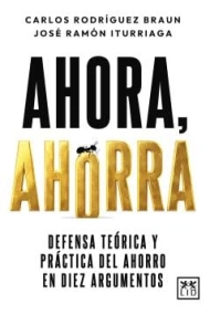 Coberta de AHORA, AHORRA. DEFENSA TEORICA Y PRACTICA DEL AHORRO EN DIEZ ARGUMENTOS 