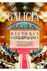 Coberta de  Historia contemporánea de Galicia. Finales del siglo XX principios del siglo XXI 