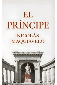 Cover of El Príncipe. Edición moderna y completa con biografía, prólogo y contexto histórico, la obra política esencial de Maquiavelo