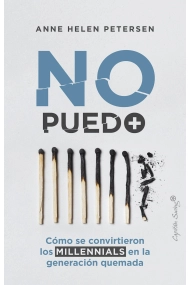 Cover of No puedo + : cómo se convirtieron los millenials en la generación quemada
