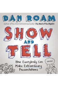 Cover of Show and Tell: How Everybody Can Make Extraordinary Presentations