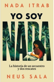 Coberta de Yo soy Nada. La historia de un secuestro y dos rescates