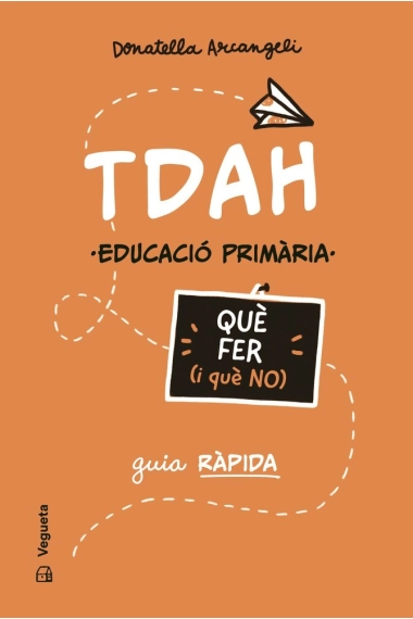 Cover of TDAH. Qué hacer (y que no) — Donatella Arcangeli