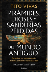 Coberta de Pirámides, dioses y sabidurías perdidas del mundo antiguo. Descubre los lugares donde historia y misterio se encuentran