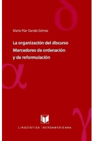 Cover von La organización del discurso: marcadores de ordenación y de reformulación