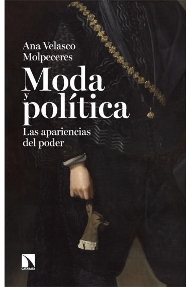 Coberta de Moda y política. Las apariencias del poder — Ana Velasco Molpeceres