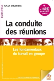 Cover of La conduite des réunions : [les fondamentaux du travail en groupe]