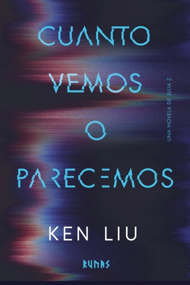 Coberta de Cuanto vemos o parecemos. Julia Z 1 — Ken Liu