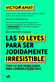 Coberta de Las 10 leyes para ser jodidamente irresistible. Todo lo que debes saber para lograrlo casi todo