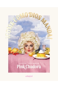 Coberta de ¡Come como Dios manda!. La cocina tradicional de Pink Chadora