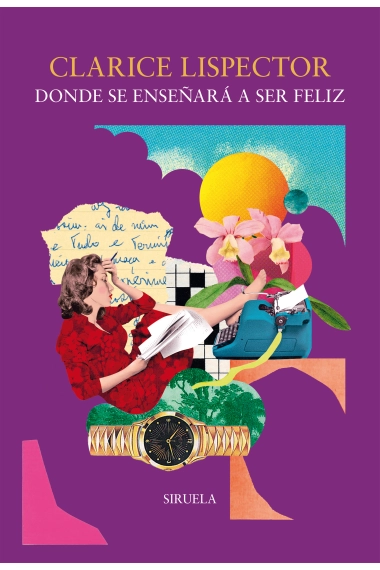 Cubierta de Donde se enseñará a ser feliz — Clarice Lispector