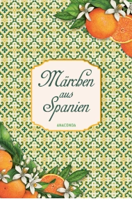 Coberta de Märchen aus Spanien Neuausgabe des Bestsellers. Aus dem Spanischen, Galizischen und Katalanischen übersetzt