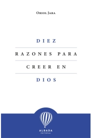 Cover of Diez razones para creer en Dios