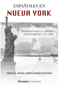 Cover of Españoles en Nueva York. Inmigrantes en la América anglosajona (1776- 1898)