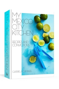 Cover of My Mexico City Kitchen: Recipes and Convictions