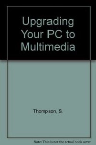 Coberta de UPGRADING YOUR PC TO MULTIMEDIA