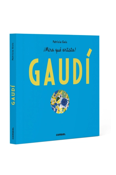 Coberta de Antoni Gaudí - ¡Mira qué artista! — Patricia Geis Conti