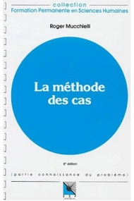 Cover of La méthode des cas connaissance du problème, applications pratiques