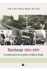 Coberta de Berriozar 1960-1999. La transformación de un pueblo a la falda de Ezkaba