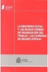 Cover of La Seguridad Social y Las Nuevas Formas de Organizacion Del Trabajo Las Carreras de Seguro Atipicas