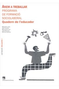 Coberta de Anem a treballar. Programa de formació sociolaboral. Quadern de l'educador