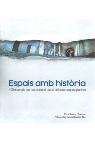 Cover von Espais amb història. 100 escenaris que han marcat el passat de les comarques gironines