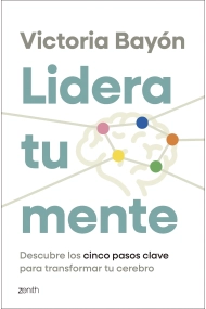 Coberta de Lidera tu mente. Descubre los cinco pasos clave para transformar tu cerebro
