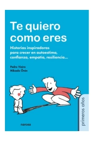Coberta de Te quiero comoe res. Historias inspiradoras para crecer en autoestima, confianza, empatía, resiliencia