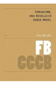 Coberta de FEMINISME, UNA REVOLUCIó SENSE MODEL/ FEMINISM, A REVOLUTION WITHOUT A MODEL