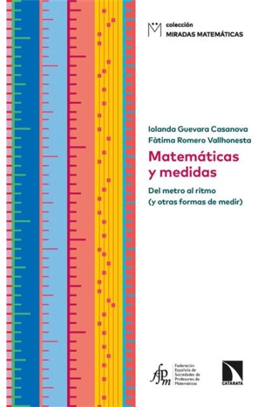 Cover of Matemáticas y medidas. Del metro al ritmo (y otras formas de medir) — Iolanda Guevara Casanova and Fàtima Romero Vallhonesta