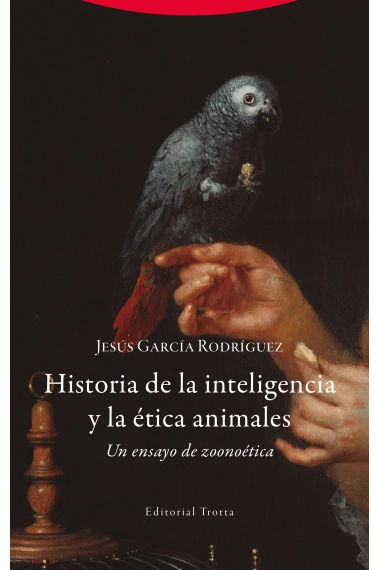 Cover of Historia de la inteligencia y la ética animales — Jesús García Rodríguez