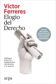 Cover of Elogio del Derecho. Diálogos sobre los fundamentos del Derecho y la justicia