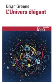 Coberta de L'univers élégant une révolution scientifique de l'infiniment grand à l'infiniment petit, l'unification de toutes les théories de la physique